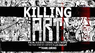 killing Art documentary / A documentary about pain, addictions, art, and hope.