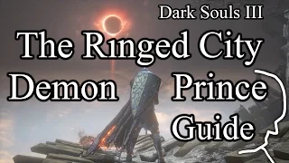 Detailed Guide for the 1st Boss - Dark Souls 3: The Ringed City DLC | Demon Prince