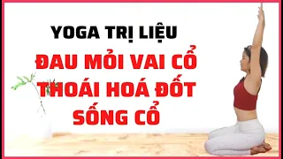 Bài tập trị liệu thoái hoá đốt sống cổ, đau mỏi vai cổ / Yoga Trị Liệu Cô Thủy