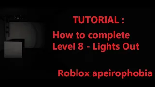 How to Complete LEVEL 8 - Lights Out [Roblox Apeirophobia]