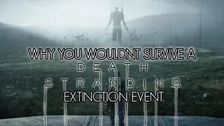 Why You Wouldn't Survive Death Stranding's Extinction Event