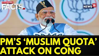 Wealth Redistribution | PM Modi’s ‘Muslim Quota’ Attack On Congress: What Lies Beneath? | News18