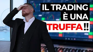 Il Trading è una TRUFFA! Un trader confessa tutto