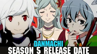 DANMACHI SEASON 5 RELEASE DATE AND TRAILER - [Prediction]