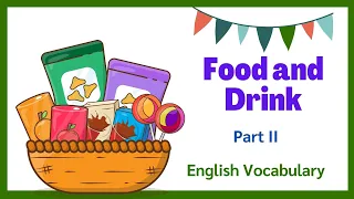 Food and Drink. Part II. English Vocabulary.