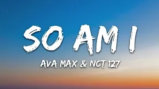 Ava Max - "So Am I" (Lyrics) feat. NCT 127