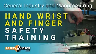 Hand Wrist and Finger Safety Training from SafetyVideos.com