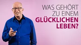 Robert Betz - Was gehört zu einem glücklichen Leben?