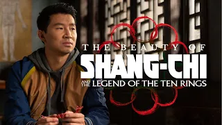 The Beauty of Shang Chi and The Legend of the Ten rings