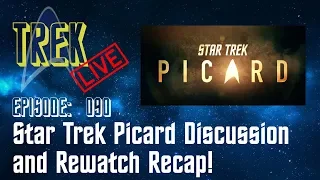 Trek Live Episode 0090: Star Trek Picard and Our Rewatch Recap!!