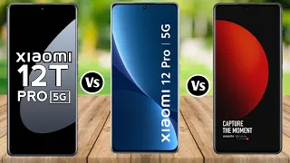 Xiaomi 12T Pro vs Xiaomi 12 Pro vs Xiaomi 12S Ultra