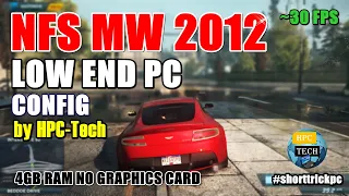 🔥HOW TO FIX NFS MW 2012 LAG | LOW END | 4GB RAM NO GRAPHICS CARD | LAG FIX | HD BY HPC-Techy