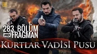 Kurtlar Vadisi Pusu 283.Bölüm Full Tek Parça