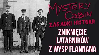 Zniknięcie załogi latarni na Wyspach Flannana - Zagadki Historii - Mystery Cabin