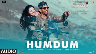 SAVI: Humdum (Full Audio) | Divya Khossla, Harshvardhan Rane, Vishal Mishra, Raj Shekhar
