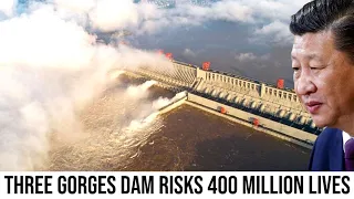 Experts warn 400 million lives are at risk as catastrophic flooding threatens Three Gorges Dam