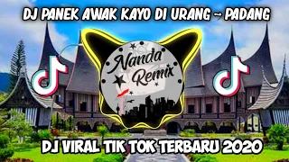 DJ PANEK AWAK KAYO DI URANG TIK TOK ~ LAGU PADANG || TERBARU 2020