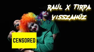 RAUL feat. TIRPA - VISSZAHÚZ (Official Music Video)
