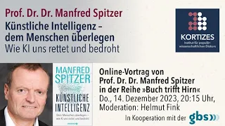 Manfred Spitzer • Künstliche Intelligenz – Dem Menschen überlegen: Wie KI uns rettet und bedroht