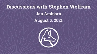 A conversation between Jan Ambjorn and Stephen Wolfram