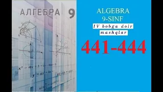 9-SINF ALGEBRA MAVZU: IV BOBGA DOIR MASHQLAR . (441-444)