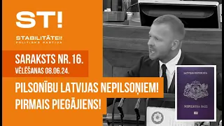 Pilsonību Latvijas nepilsoņiem! Pirmais piegājiens! Saraksts Nr.16. Vēlēšanas 08.06.24.