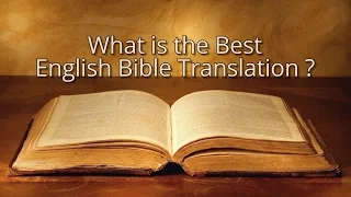 What is the Best English Bible Translation?