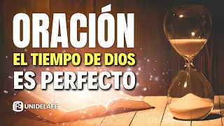 EL TIEMPO DE DIOS ES PERFECTO | Mensaje y Oración Poderosa - Unidelafe