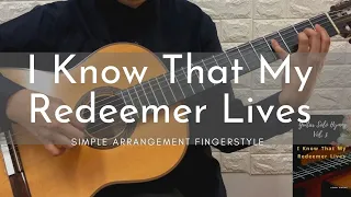 I Know That My Redeemer Lives | Simple Fingerstyle Guitar (Easy) For Beginners to Intermediate