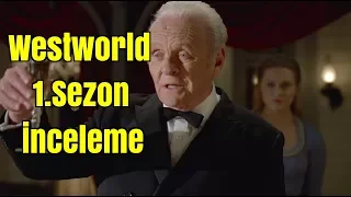 Westworld 1.Sezon İnceleme Özet ve Teoriler
