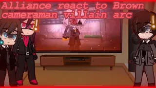 Alliance react to Brown cameraman villain arc | credits in desc|