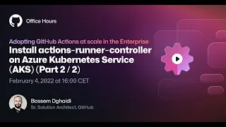 Install actions-runner-controller on Azure Kubernetes Service (AKS) #OfficeHours