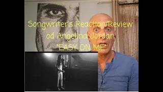 Songwriter's Reaction/Review of Angelina Jordan "Easy on me" WORLD CLASS!!WOW!!