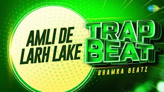 Amli De Larh Lake (Trap Beat) | Amar Singh Chamkila | Amarjot | Punjabi Trap Beat | Punjabi Songs