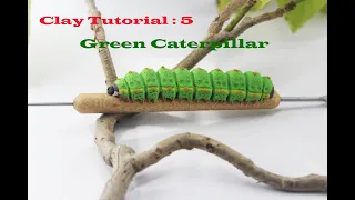 How to make Clay Green Caterpillar | Clay Caterpillar Sculpture