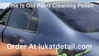 The Stuff That Makes Old Ugly Auto Paint Like New Again! Lukat Fix It Not A Wax!