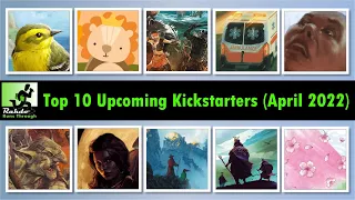 Top 10 Upcoming Kickstarter Games (April 2022) | The R&R Show #34