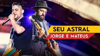 Seu Astral - Jorge e Mateus - Villa Mix Brasília 2017 ( Ao Vivo )