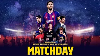 Matchday:Inside FC Barcelona E1