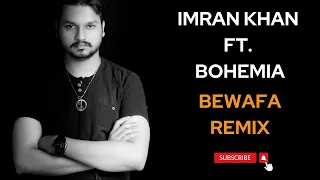 "Bewafa (Remix)" |  Imran Khan Ft. BOHEMIA | Ankit Sharda