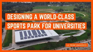 Designing a world-class Sports Park for La Trobe University