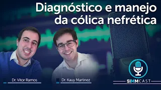 SIMMCAST Episódio 15 - Diagnóstico E Manejo Da Cólica Nefrética