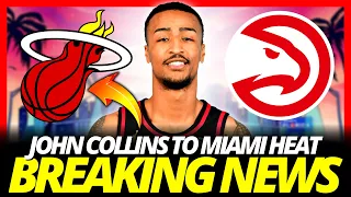 🔥OH MY GOD! GREAT DEAL FOR HEAT! JOHN COLLINS TRADE! ATLANTA HAWKS! MIAMI HEAT NEWS TODAY #miamiheat