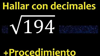 Raiz cuadrada de 194 con decimales , raices inexactas , de raices cuadradas inexactas procedimiento