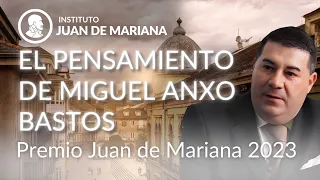 El pensamiento de Miguel Anxo Bastos - Premio Juan de Mariana 2023
