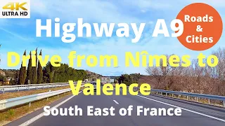 Highway A9 — Driving from Nîmes East to Valence south — South East of FRANCE