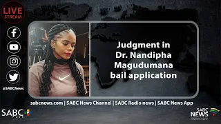 Judgment in  Dr. Nandipha Magudumana bail application