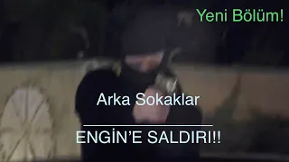 Arka Sokaklar 547. Bölüm - Engin Müdür’e Hain Saldırı!!