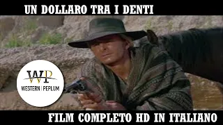 Un dollaro tra i denti | Western | HD | Film Western Completo in Italiano