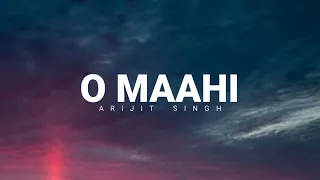 O MAAHI - ARIJIT SINGH [ Lyrics ]